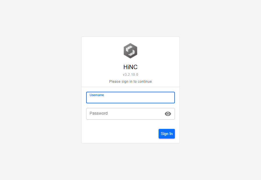 A plain grey page holding one white card: the HiNC brand mark and name above a version mark and the prompt Please sign in to continue, an empty Username field holding the focus, a Password field with an eye toggle, and a Sign In button at the lower right